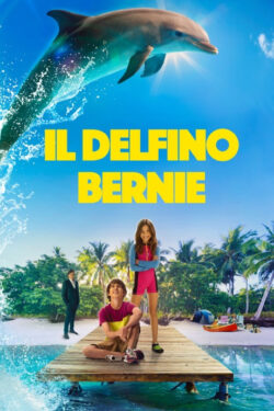 Locandina Bernie il Delfino