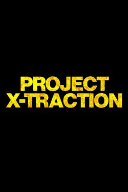 locandina Project X-Traction