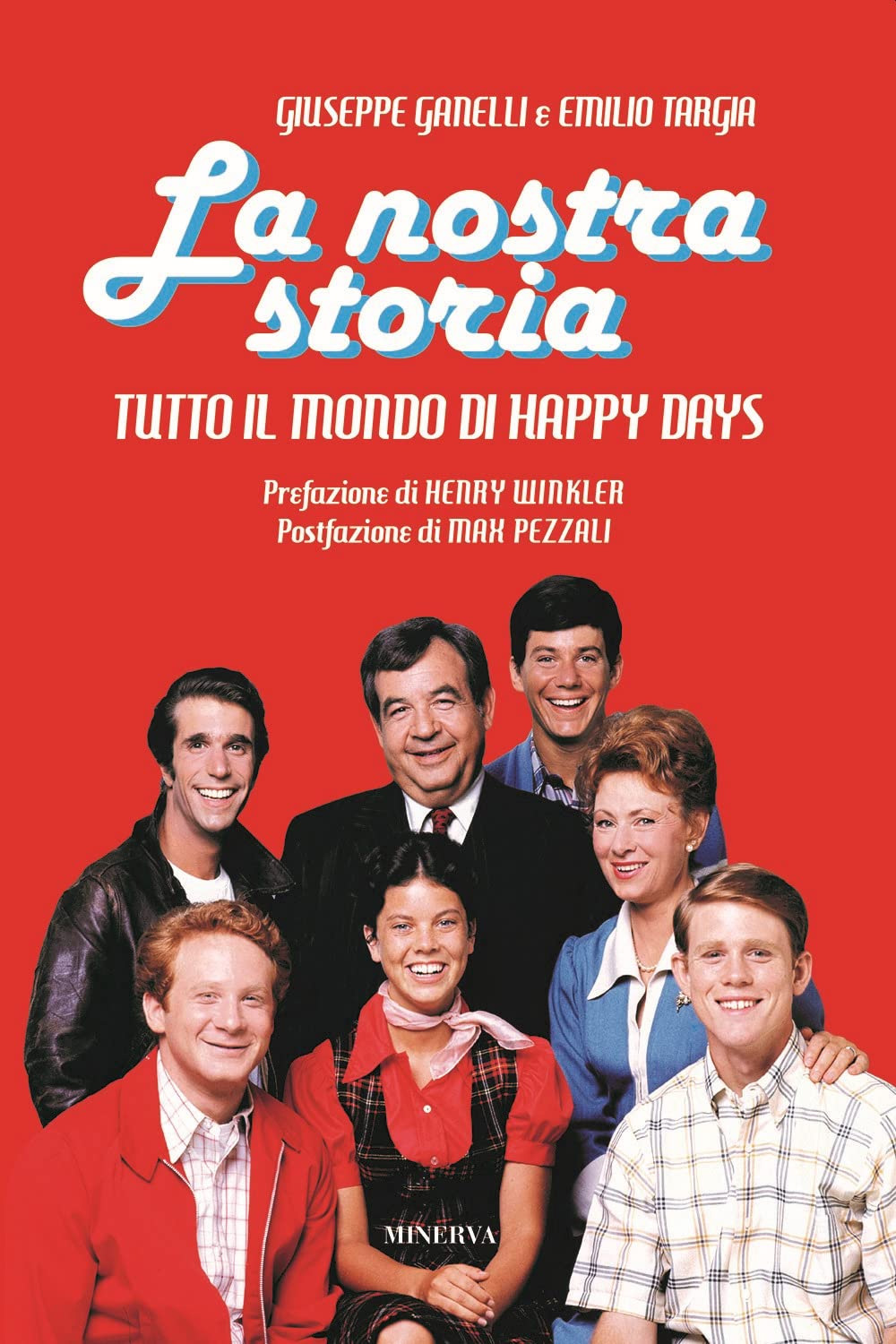 La nostra storia. Tutto il mondo di Happy Days (verticale)