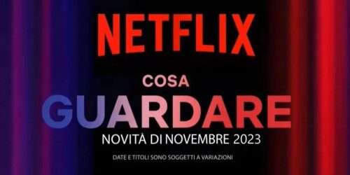 Netflix, le uscite di Novembre 2023