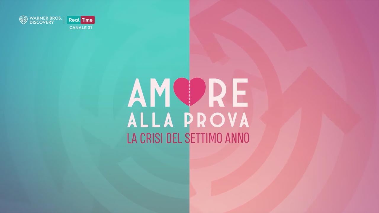 Amore alla prova - la crisi del settimo anno - Real Time